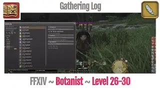 FFXIV Botanist Gathering Log Level 26-30 - A Realm Reborn