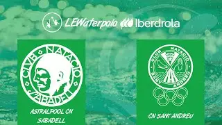 LEWaterpolo Iberdrola Play Off Título // Final //  Astralpool CN Sabadell - CN Sant Andreu