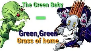 The Green Baby - Green, Green Grass of Home (JJBA Musical leitmotif)