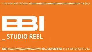 Blackbird Interactive Studio Reel - Summer 2022