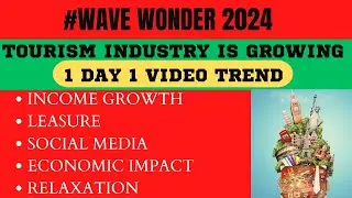 Tourism is a growing trend| Wave Wonder 2024|Video 1