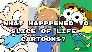 What happened to Slice of Life Cartoons?