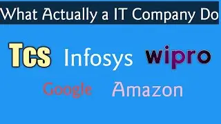 What Actually IT Companies Do | Information Technology Company में क्या काम  होता है? | tcs | wipro
