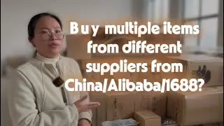 How to source multiple items from different suppliers from China/Alibaba/1688?#chinasuppliersourcing