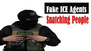 WARNING; Fake Ice Agents Are Capturing People From American Streets