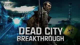 Прохождение Dead City Breakthrough 3.0. Часть 1