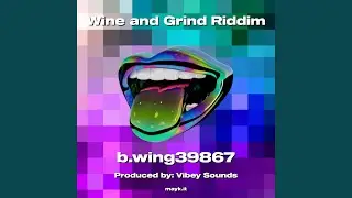 Wine and Grind Riddim
