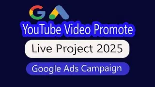 Google ads Youtube video promote | Google ads live project | golam mostafa