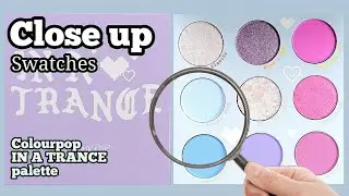 IN A TRANCE palette SWATCHES | COLOURPOP | Close Up