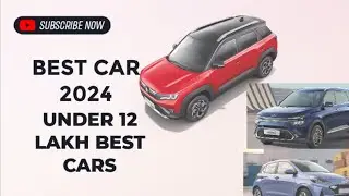 BEST CAR UNDER 12 LAKH 2024 IN INDIA VALUE FOR MONEY CARS 2024