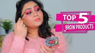My Favorite Top 5 Brow Products From Highend & Drugstore l Top 5 Series l March 2020 l Sharo Khan