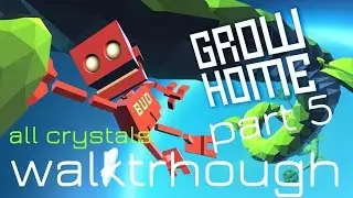 Grow Home PS4 WALKTHROUGH all 100 CRYSTALS part 5