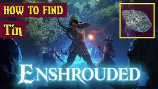 Tin (OUTDATED) - Enshrouded (Pact of the Flame v0.8.0.0) Scout's Guid