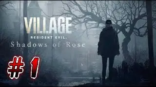 Resident Evil Village | DLC Shadows Of Rose | # 1 | El Inicio