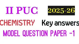 2nd PUC chemistry Model question paper -1 2025-26 Key answers | 2025-26 II PUC model question paper1