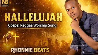  HALLELUJAH | Gospel Reggae Worship Song | @RhonnieBeats