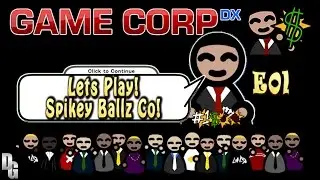 Game Corp DX Let's Play ►Episode 1 ► Spikey Ballz Co, Founded!