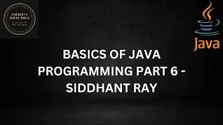 BASICS OF JAVA PROGRAMMING PART 6 - FUNCTIONS & RECURSION | SIDDHANT'S CODING WORLD