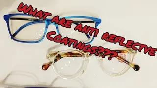Anti Reflective Coatings, What are they
