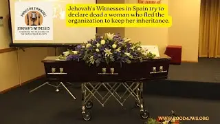 Spanish Jehovah's Witnesses Attempt to Steal Inheritance.