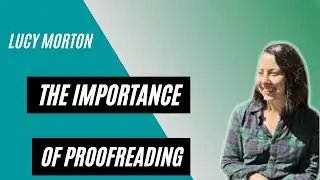 The Importance of Proofreading with Lucy Morton