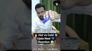 Ujala Neel in Hot 🔥 vs Cold ❄️ Water | Real Science Experiment 😱 | Mr X #Shorts