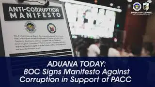 Aduana Today: BOC Signs Manifesto Against Corruption in Support of PACC