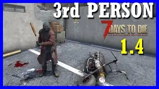 3rd PERSON on 1.4 &mdash; 7 DAYS TO DIE
