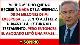 Mi hijo dijo que no recibiría nada del testamento de $34 millones, pero el abogado se rió y dijo...