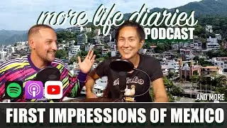 PODCAST EP 7 - IMPRESSIONS OF MEXICO | WARM CULTURE |  TACO CONNOISSEUR | CURRENT EVENTS