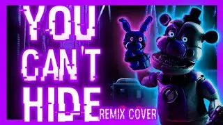 FNAF SONG - YOU CAN'T HIDE  | Remix/Cover | @CK9C