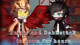 | Hawks and Dabi stuck in a room for hours | BNHA/MHA | Gacha club |
