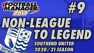 Non-League to Legend FM17 - SOUTHEND - S05 E09 - THE FUTURE - Football Manager 2017