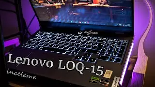 Lenovo Loq-15 - Laptop incelemesi (kutu açılış)
