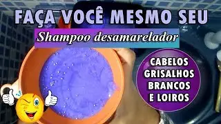 SHAMPOO DESAMARELADOR | RECEITA CASEIRA | PARA CABELOS BRANCOS E GRISALHOS