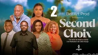 SECOND CHOIX EPISODE 2 [Nouveau Film congolais] Bel-art Prod f&eacute;vrier 2025