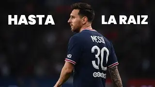Lionel Messi - Hasta la Raiz • Motivación • Skills and Goals • HD