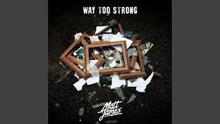 Way Too Strong