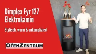 Dimplex Fyr 127 Elektrokamin - Stylisch, warm & unkompliziert - DAS OFENZENTRUM
