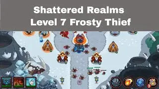 Realm Defense Shattered Realms Level 7 Frosty Thief | Shattered Realms Level 7 Walkthrough