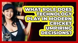 What Role Does Technology Play In Modern Cricket Umpiring Decisions? - Go-To Cricket Guide