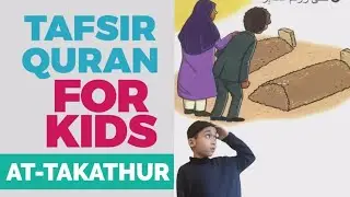 Tafsir SURAT AT TAKATHUR for Kids | My First Quran with Pictures