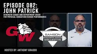 Samson Strength Coach Collective 082: John Patrick (Strength Coach and Department Chair)
