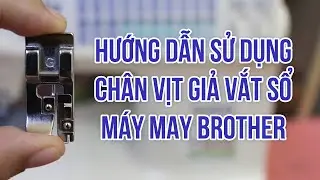 C&aacute;ch sử dụng Ch&acirc;n vịt giả vắt sổ m&aacute;y may Brother BC3000/M 3100/M3000/PC 3000 (090 30 22 180)