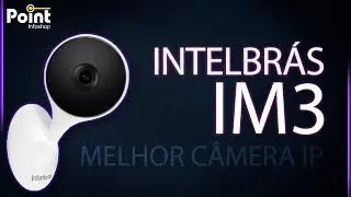 C&acirc;mera IP IntelBras IM3-  unbox, review e testes (4K)