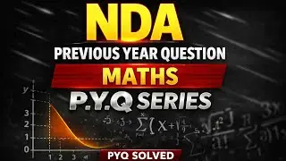 NDA Maths PYQ Series &ndash; Complete Previous Year Questions with Solutions #nda_2026 #maths 