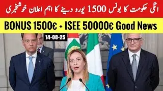 ItalY 🇮🇹 Govt Bonus 1500&euro; Start 15 August Good News 2025 + ISEE 50000&euro; New Update | Italy News