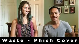 Waste - Phish cover - by Joe Cosas & Evelyn Wesel
