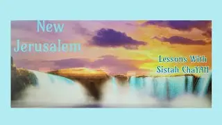 NEW JERUSALEM PART 1