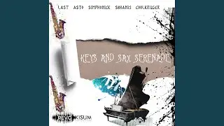 keys and Sax Serenade (feat. Simphonick, Asto, Sbhanzi & Cool Kruger)